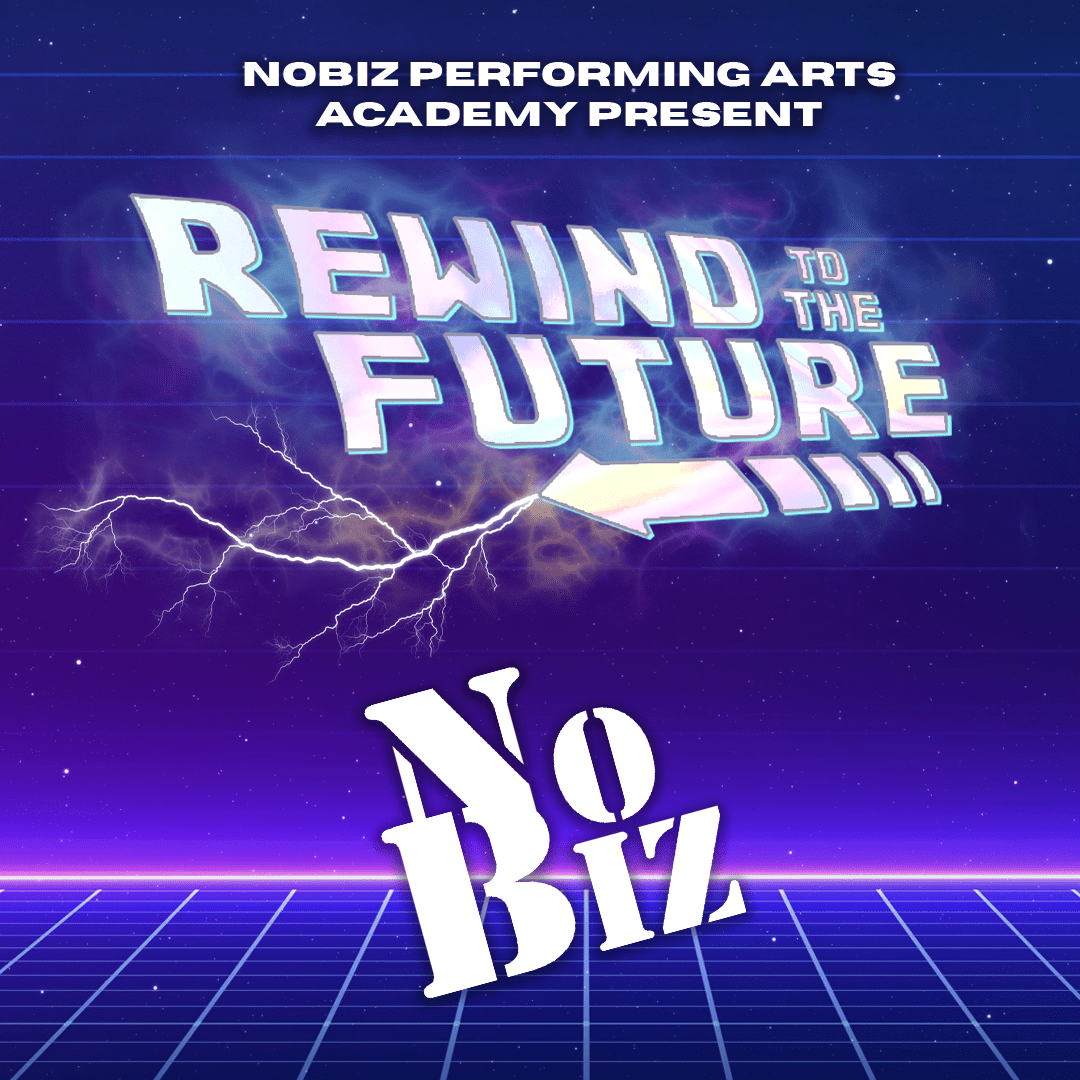 NoBiz Performing Arts Presents 'Rewind To The Future' thumbnail