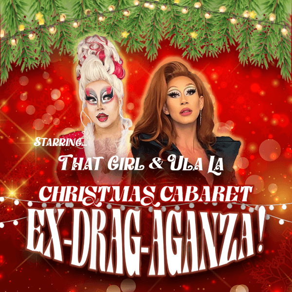 Hero image for Christmas Cabaret Ex-Drag-Aganza In The Lounge