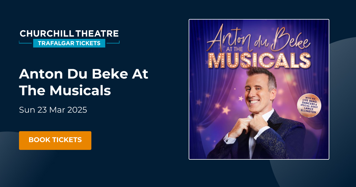 Book Anton Du Beke At The Musicals tickets Churchill Theatre Bromley