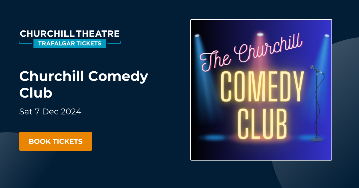 Book Churchill Comedy Club tickets Churchill Theatre Bromley
