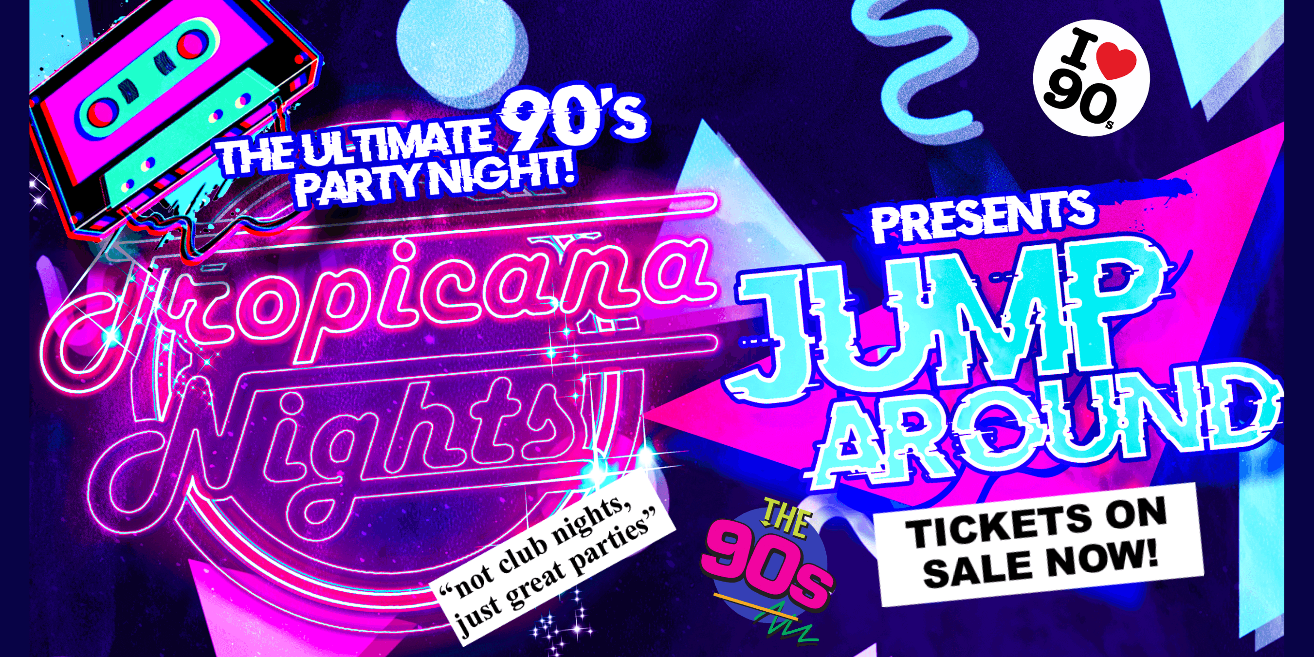 Hero image for Tropicana Nights Presents - Jump Around The Ultimate 90's Party Night