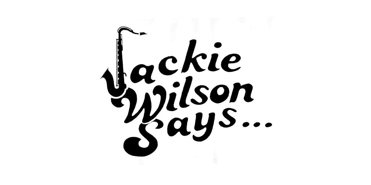 Jackie Wilson Says hero