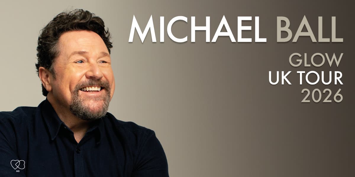 Hero image for homepage featuring Michael Ball - Glow UK Tour 2026