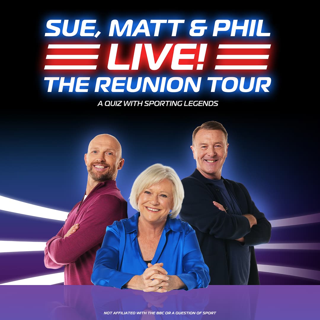 Hero image for Sue, Matt And Phil LIVE! The Reunion Tour