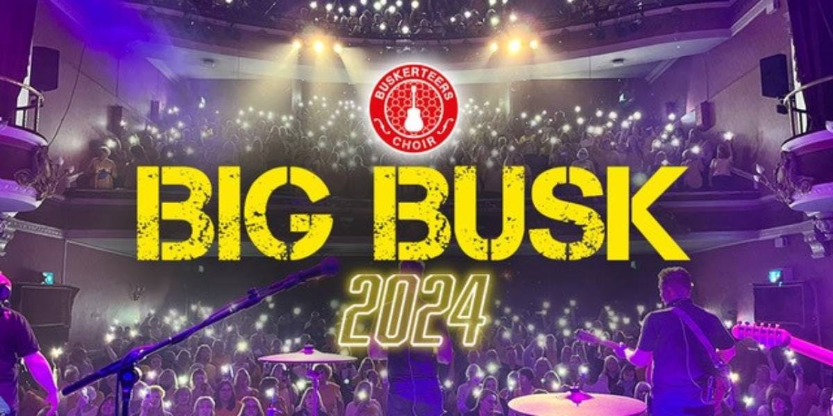Buskerteers Choir: Big Busk 2024 hero