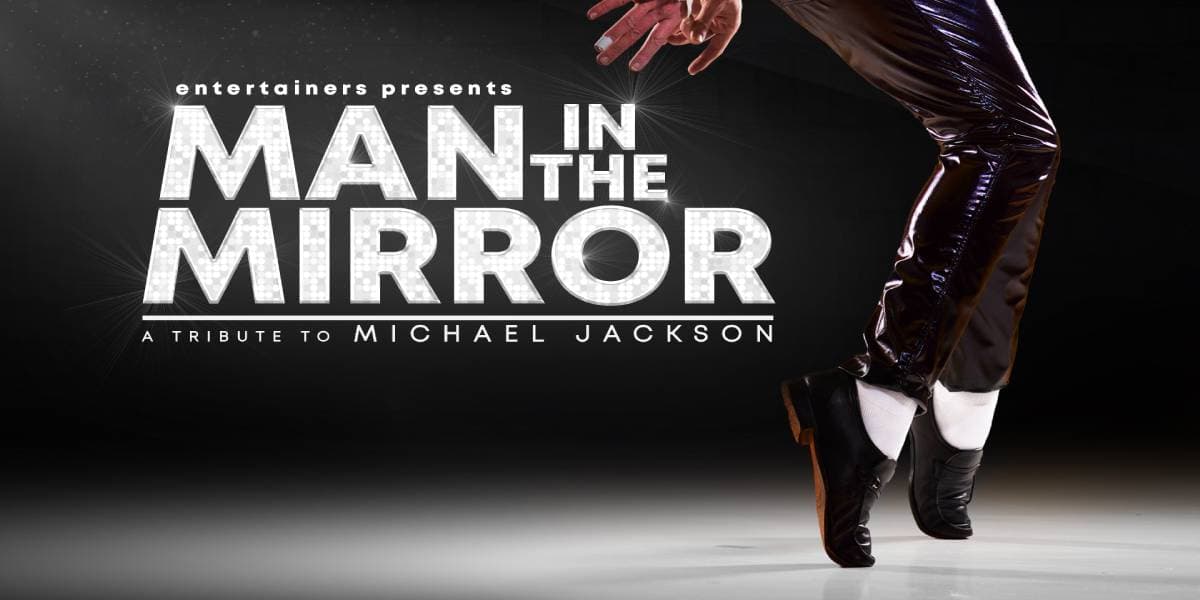 Hero image for Man In The Mirror - A Tribute to Michael Jackson