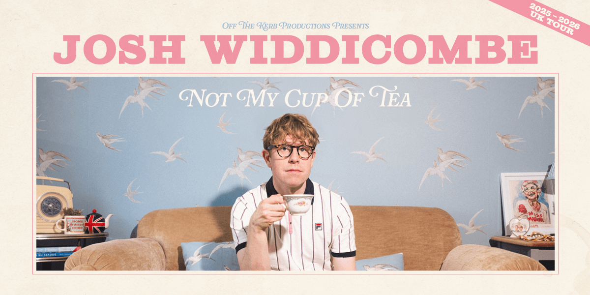 Josh Widdicombe: Not My Cup Of Tea hero