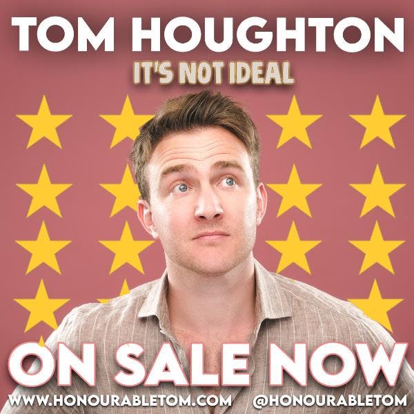 Tom Houghton: It's Not Ideal thumbnail