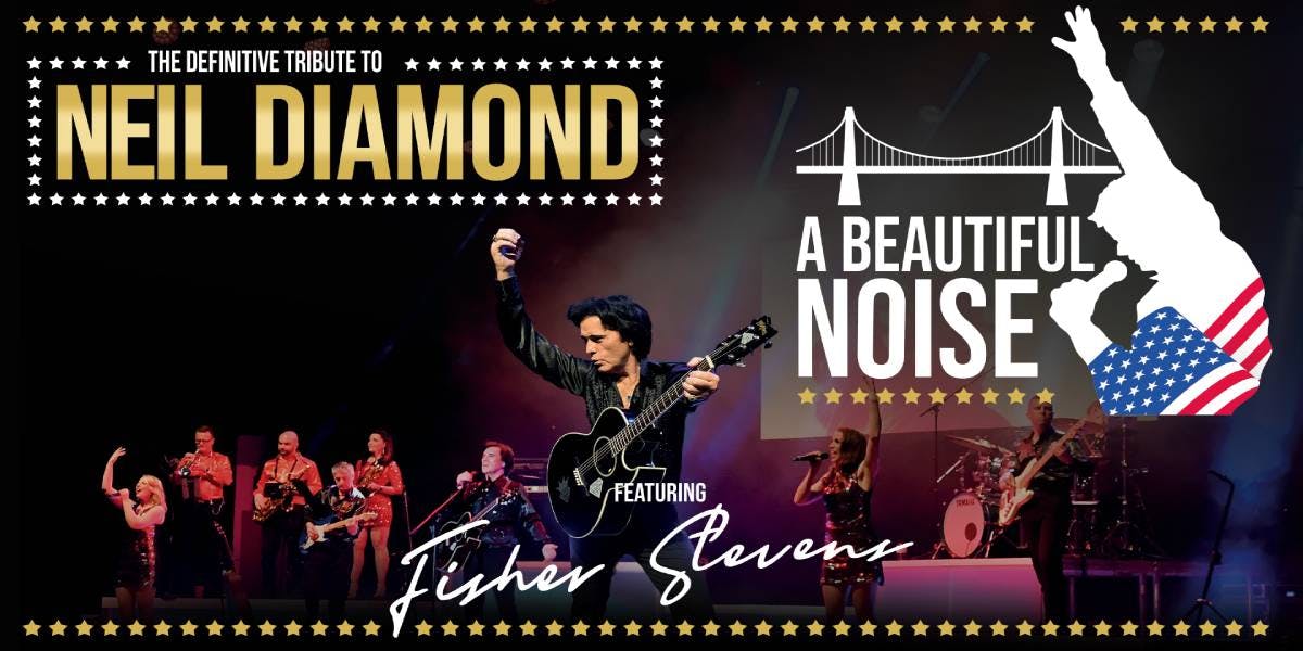 It's a Beautiful Noise - The Definitive Tribute to Neil Diamond hero