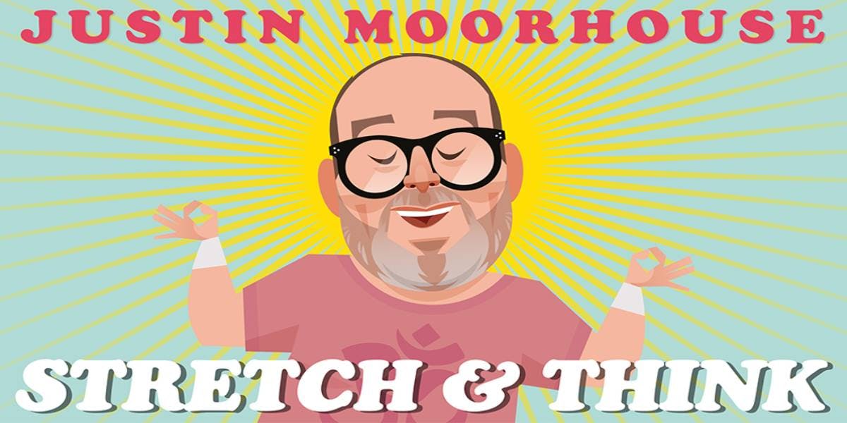 Justin Moorhouse - Stretch And Think hero