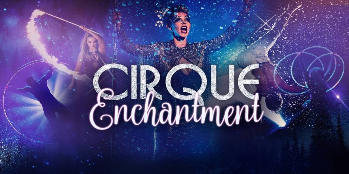 Hero image for Cirque Enchantment