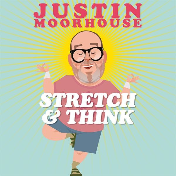 Justin Moorhouse - Stretch And Think thumbnail