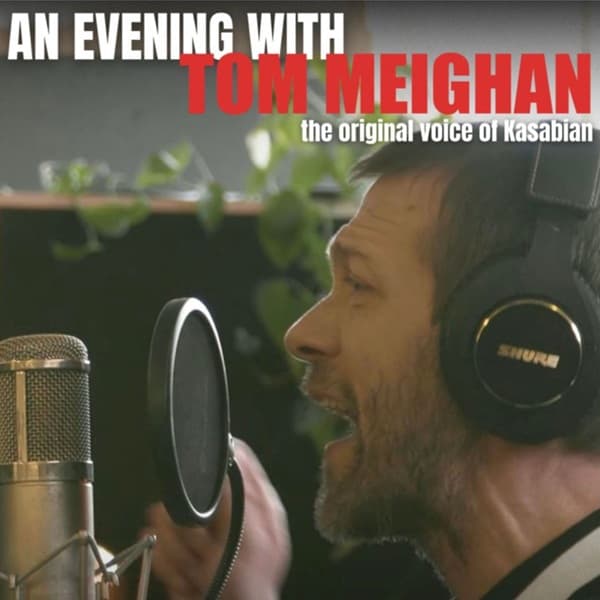 Hero image for An Evening with Tom Meighan (The Original Voice of Kasabian)