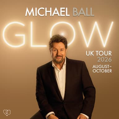 Hero image for Michael Ball - Glow UK Tour 2026