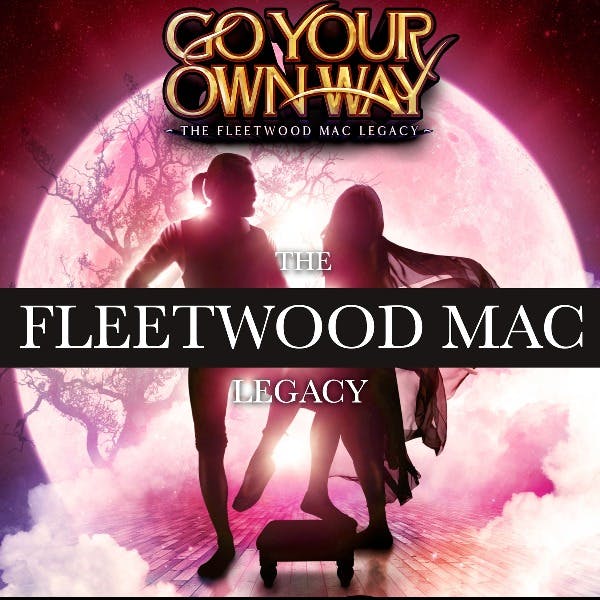 Go Your Own Way - The Fleetwood Mac Legacy thumbnail