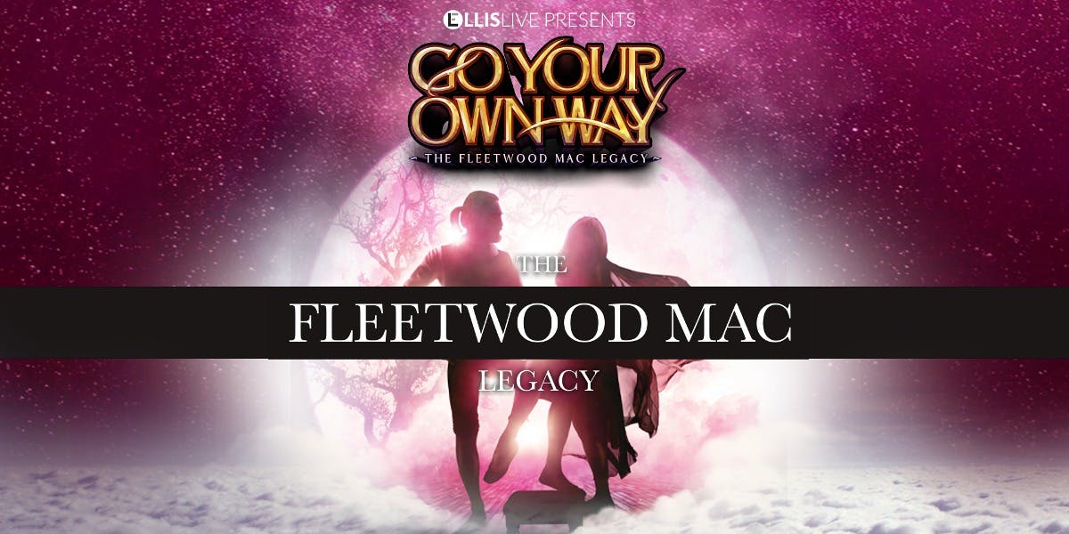 Go Your Own Way - The Fleetwood Mac Legacy hero
