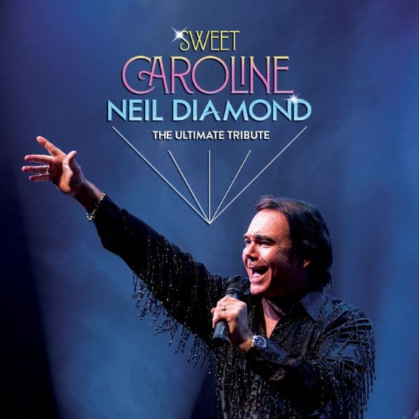 Sweet Caroline: A Tribute To Neil Diamond thumbnail