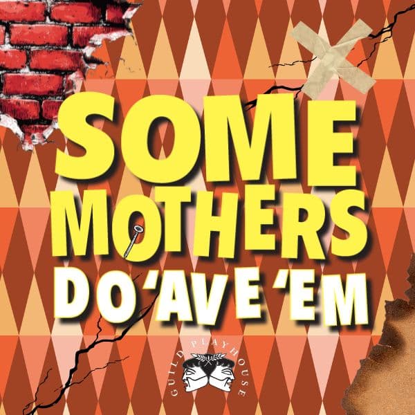 Event card thumbnail image for Some Mothers Do 'Ave 'Em