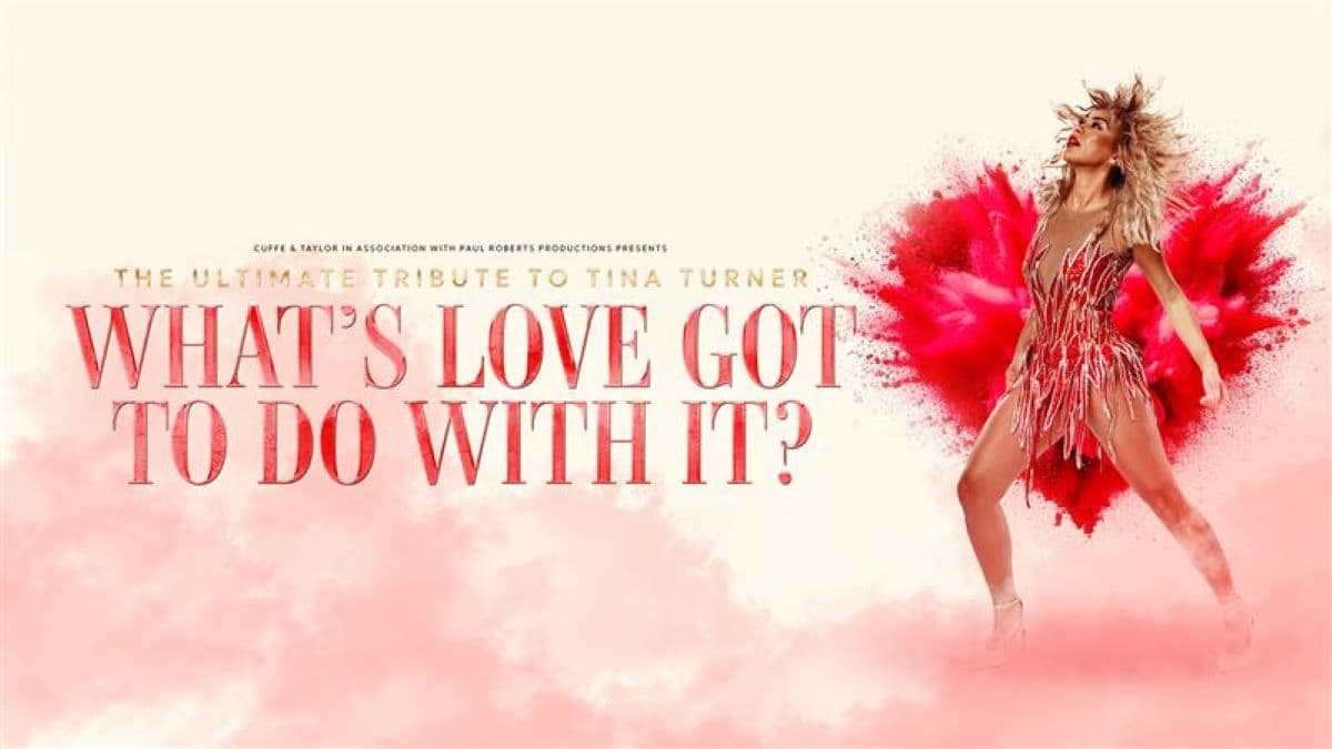Hero image for What's Love Got To Do With It? - The Ultimate Tribute To Tina Turner