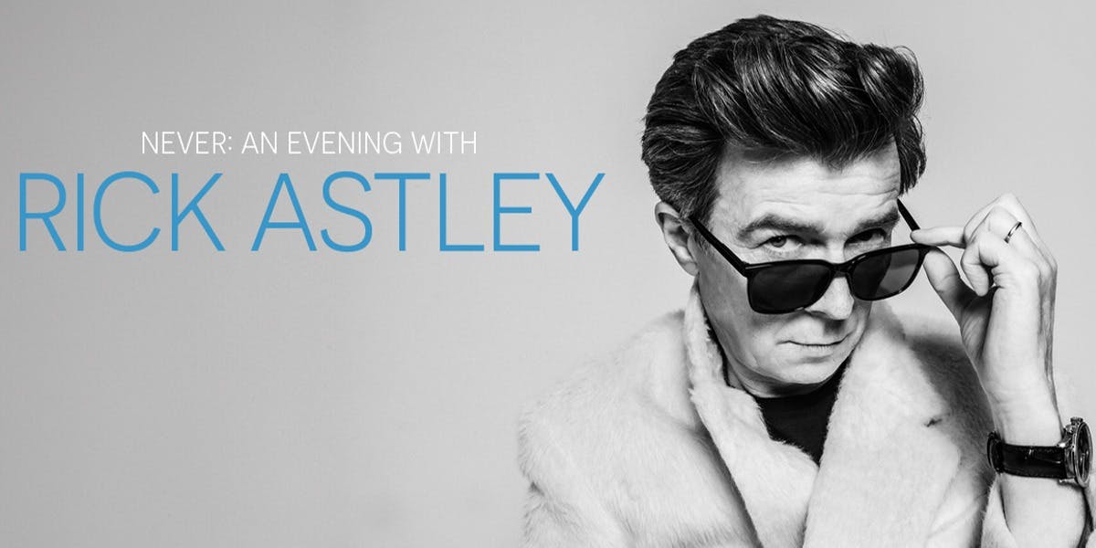 Never: An Evening With Rick Astley hero