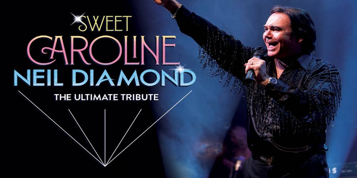 Sweet Caroline: A Tribute To Neil Diamond hero