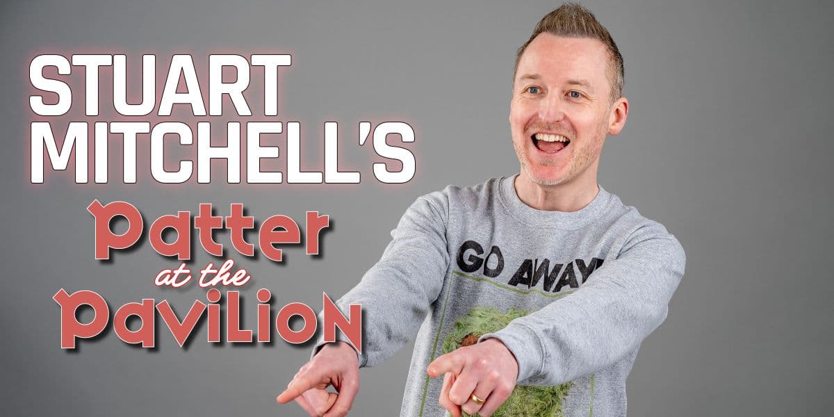 Hero image for Stuart Mitchell's Patter at The Pavilion