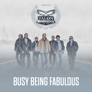 Hero image for Talon - The Best Of Eagles: Busy Being Fabulous