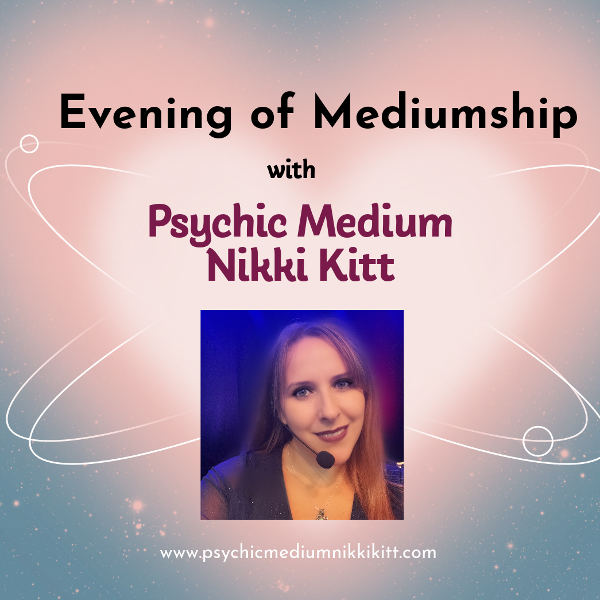 An Evening of Mediumship with Psychic Medium Nikki Kitt thumbnail