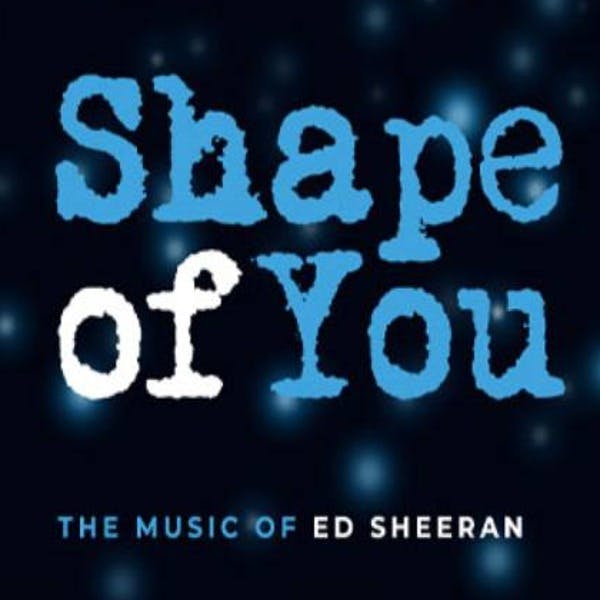 Shape Of You - The Music Of Ed Sheeran thumbnail