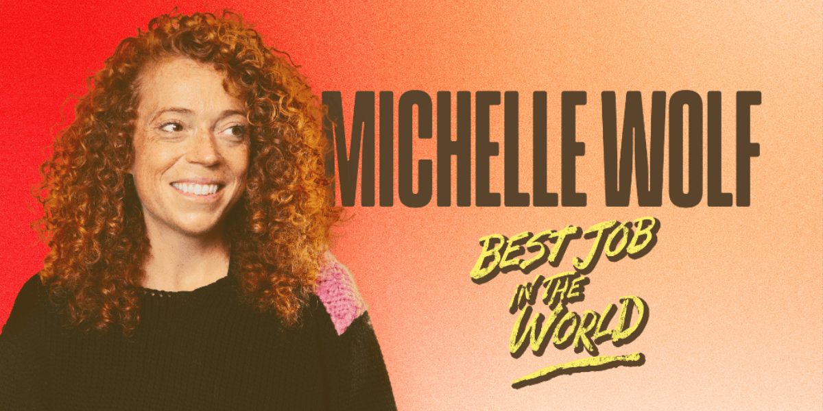 Hero image for Michelle Wolf: Best Job In The World