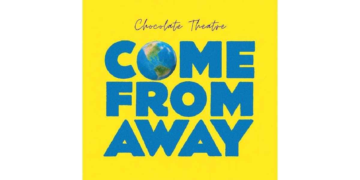 Hero image for homepage featuring Chocolate Theatre - Come From Away