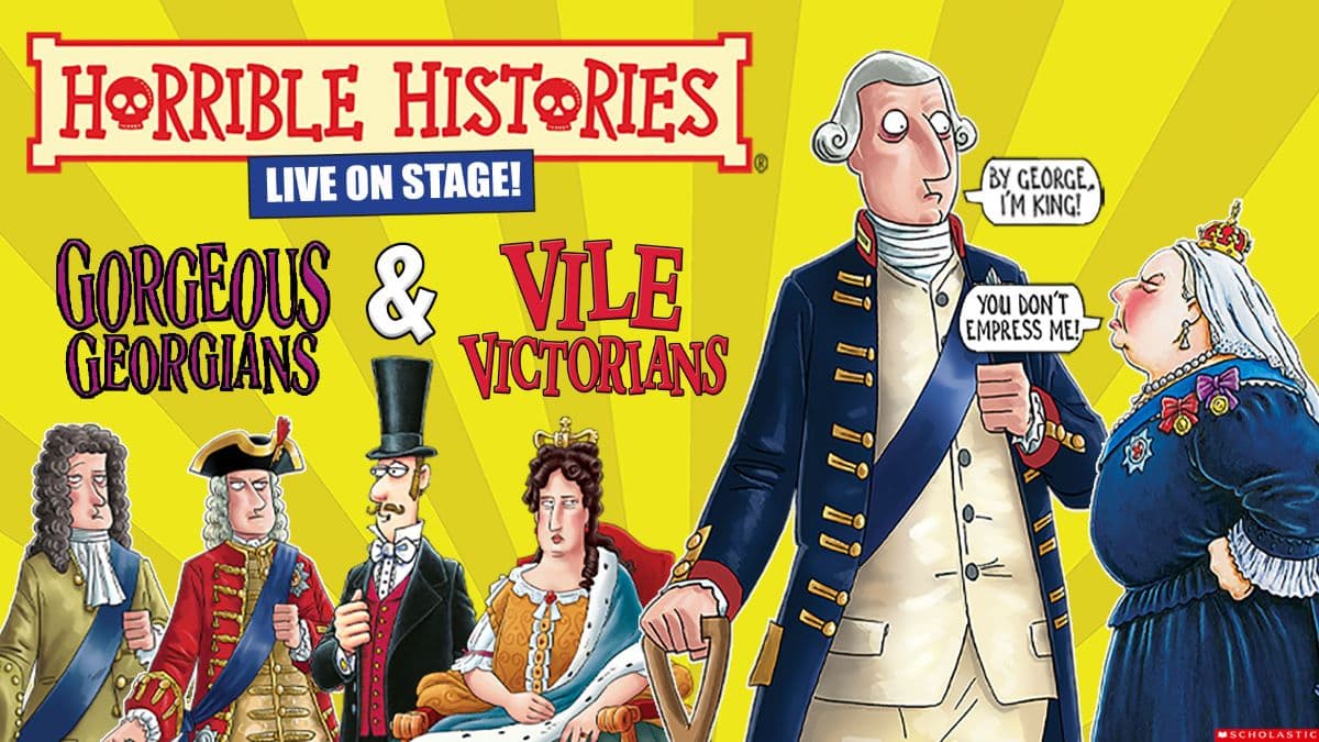 Hero image for Horrible Histories: Gorgeous Georgians and Vile Victorians