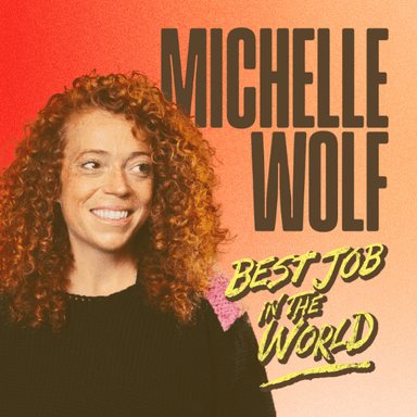 Hero image for Michelle Wolf: Best Job In The World